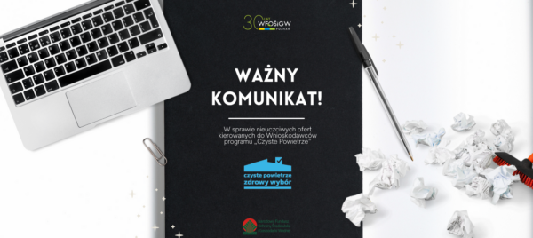 Grafika przedstawia czarną okładkę z napisem "ważny komunikat!" oraz logo czystego powietrza i WFOŚiGW. Na grafice umieszczono także klawiaturę laptopa oraz pogniecione kartki.