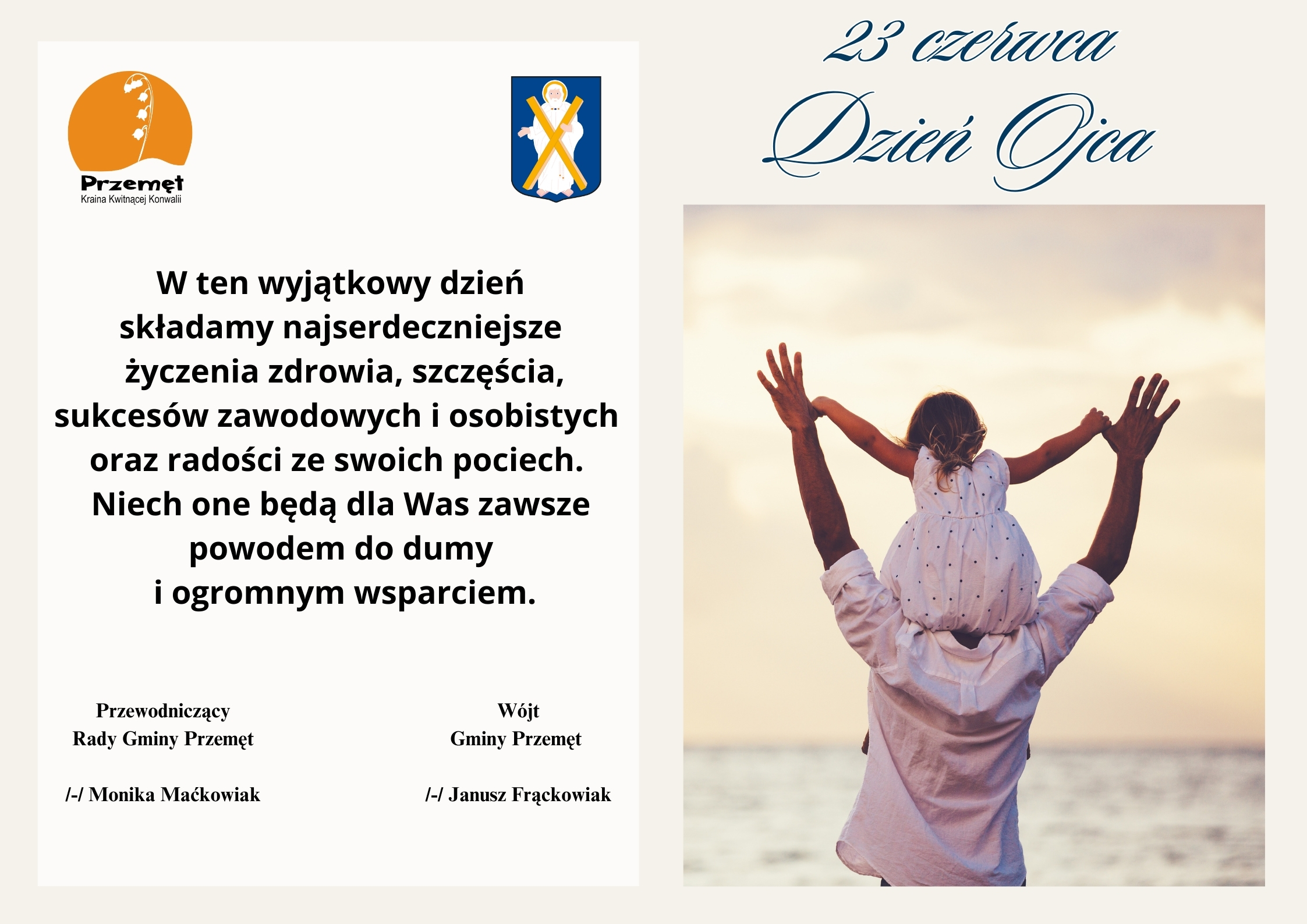 Grafika po prawej stronie przedstawia ojca z dzieckiem na ramionach, którzy są ustawieni tyłem. Po lewej stronie znajduje się treść: W ten wyjątkowy dzień składamy najserdeczniejsze życzenia zdrowia, szczęścia, sukcesów zawodowych i osobistych oraz radości ze swoich pociech. Niech one będą dla Was zawsze powodem do dumy i ogromnym wsparciem. Wójt Gminy Przemęt /-/ Janusz Frąckowiak, Przewodniczący Rady Gminy Przemęt /-/ Monika Maćkowiak. Grafika zawiera też logo i herb Gminy Przemęt.