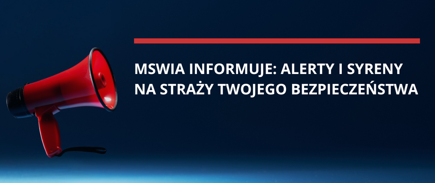 Na ciemnogranatowym tle po lewej stronie znajduje się czerwony megafon skierowany w prawą stronę. Po prawej stronie obrazu widnieje napis w białym, pogrubionym kroju pisma: „MSWiA informuje: Alerty i syreny na straży Twojego bezpieczeństwa” Powyżej tekstu znajduje się pozioma, cienka, czerwona linia, która pełni funkcję graficznego podkreślenia nagłówka.