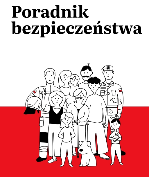 Na ilustracji znajduje się grupa ludzi przedstawiona w uproszczonym, kreskówkowym stylu. W centrum rysunku stoi kilka osób, w różnym wieku – dzieci, dorośli i seniorzy. Wśród nich znajdują się również przedstawiciele służb: strażak i żołnierz w mundurze z polską flagą na ramieniu. Kolorystyka ilustracji ogranicza się do czerni, bieli i czerwieni. Nad postaciami widnieje napis: „Poradnik bezpieczeństwa”.