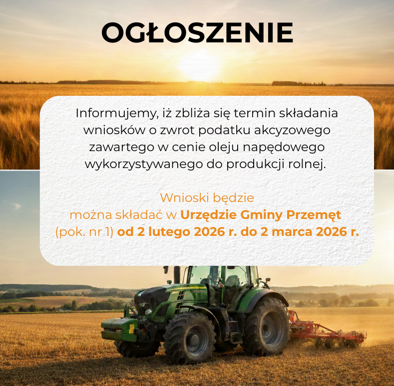 Na grafice widnieje duży napis „OGŁOSZENIE” umieszczony u góry, na tle krajobrazu rolniczego z polem i zachodzącym słońcem. Poniżej, na jasnym prostokątnym tle, znajduje się tekst informacyjny o treści: „Informujemy, iż zbliża się termin składania wniosków o zwrot podatku akcyzowego zawartego w cenie oleju napędowego wykorzystywanego do produkcji rolnej.” Niżej, wyróżnionym kolorem, podano szczegóły organizacyjne: „Wnioski będzie można składać w Urzędzie Gminy Przemęt (pok. nr 1) od 2 lutego 2026 r. do 2 marca 2026 r.” W dolnej części grafiki widoczny jest ciągnik rolniczy pracujący na polu uprawnym.