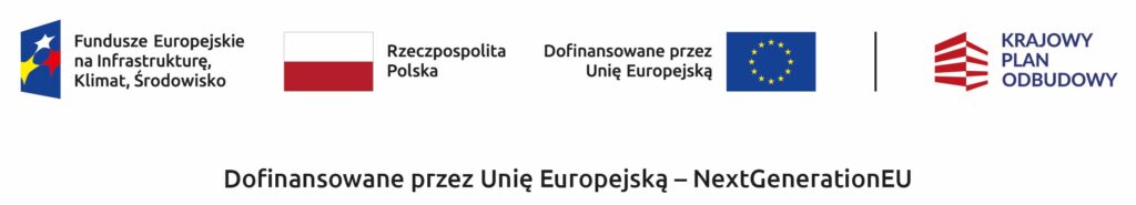 Grafika przedstawia oficjalny zestaw znaków instytucjonalnych na jasnym tle. Widoczne są logotypy: Fundusze Europejskie na Infrastrukturę, Klimat i Środowisko, Rzeczpospolita Polska, Dofinansowane przez Unię Europejską (flaga UE) oraz Krajowy Plan Odbudowy. Pod logotypami znajduje się napis: „Dofinansowane przez Unię Europejską – NextGenerationEU”.